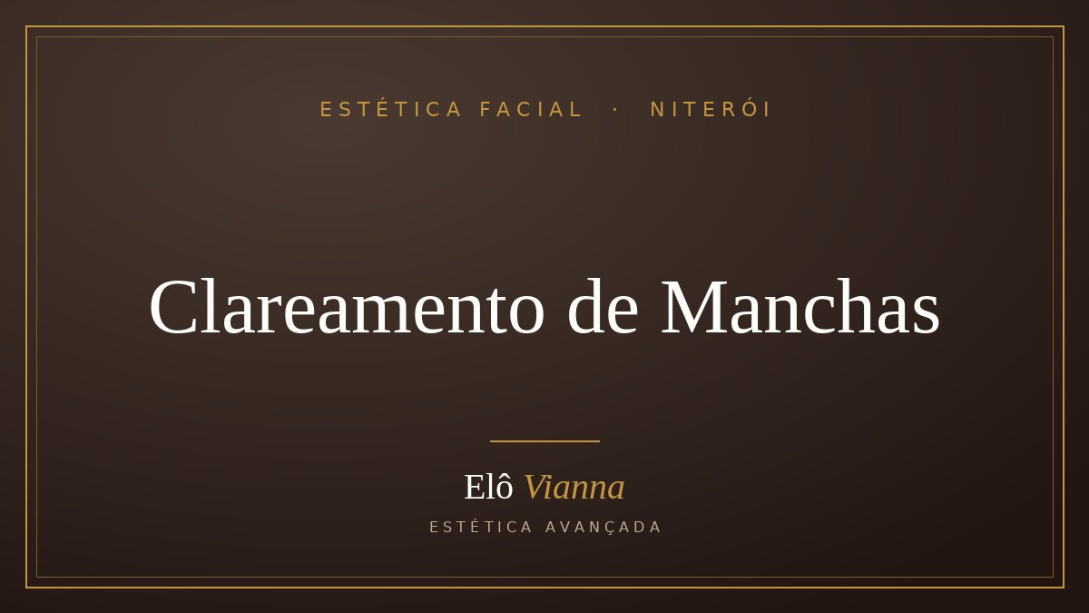 Clareamento de Manchas em Niterói — Elô Vianna Estética Avançada