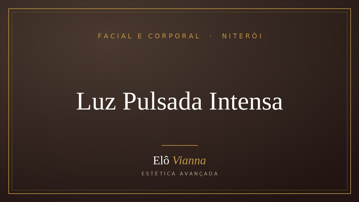 Luz Pulsada Intensa em Niterói: manchas, pelos, foliculite e rejuvenescimento