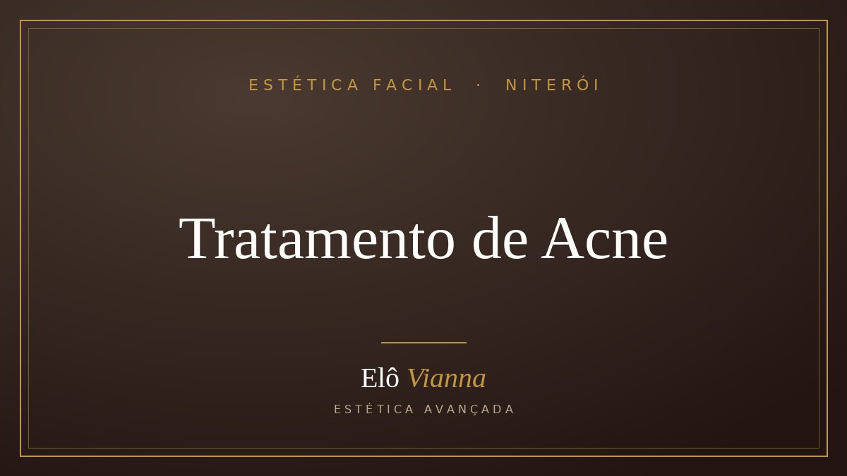 Tratamento de Acne em Niterói — Elô Vianna Estética Avançada